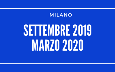MILANO Settembre 2019 – Marzo 2020
