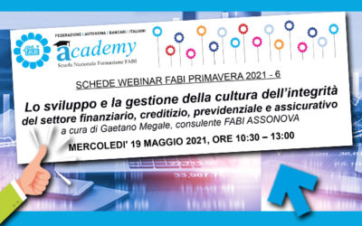 LA CULTURA DELL’INTEGRITÀ DEL SETTORE FINANZIARIO: NUOVO WEBINAR RISERVATO AGLI ISCRITTI FABI-ASSONOVA